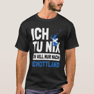 Schottland Flagge Ich tu nix Ich zal nach Sch T-shirt