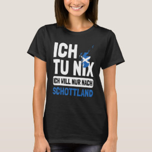 Schottland Flagge Ich tu nix Ich zal nach Sch T-shirt