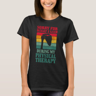 Schouderoperatie Sorry voor wat ik zei over fysiek T-shirt
