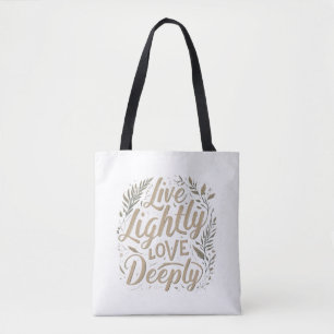 Schoudertas met de tekst 'Leef Licht, Houd van Die Tote Bag