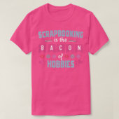 Schrapboekje Funny Bacon Crafting Scrapbook Hobby T-shirt (Design voorkant)