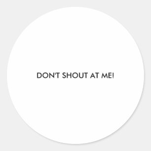 Schreeuw Niet Tegen Me Vrouwen Waarschuwing Ronde Sticker