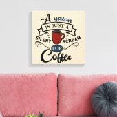 Schreeuw om koffie Woordkunst Canvas Afdruk (Insitu (Woonkamer))