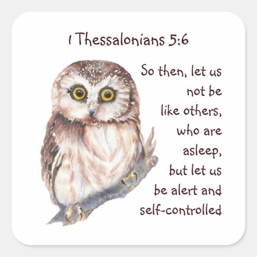 Schrift 1 Thessalonicenzen 5:6 Schattigee Uil Vierkante Sticker (Voorkant)