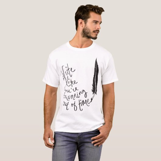 Schrijf alsof je tijd kwijt bent t-shirt (Voorkant volledig)