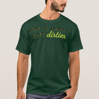 Schrijf Dirty Edit Dirtier Bright Green T-shirt