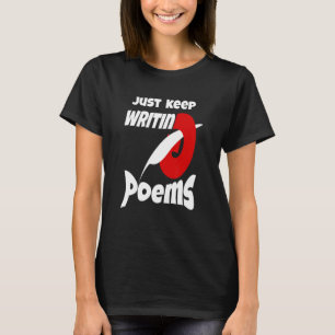 Schrijf gewoon gedichten t-shirt