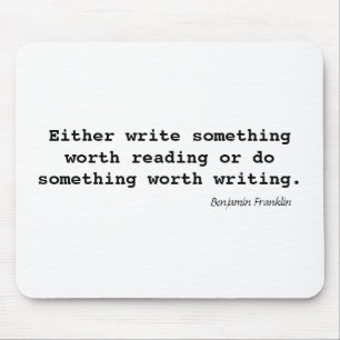 Schrijf iets dat het lezen waard is muismat