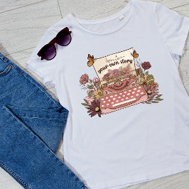 Schrijf je eigen verhaal Floral-vrouwen T-Shirt