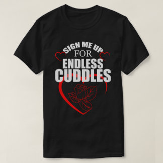 Schrijf je in voor Endless CUDDLES Happy Valentijn T-shirt