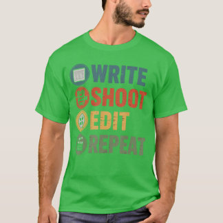 Schrijf Shoot Edit Herhaal Filmmaker Grappige Film T-shirt