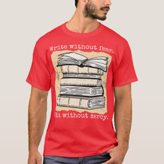 Schrijf zonder angst Bewerken zonder genade schri T-shirt