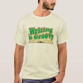 Schrijven is een groovy retro auteur ontwerp t-shirt (Voorkant)