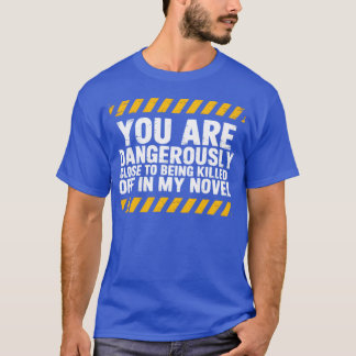 Schrijven Roman Romanschrijver Grappige Uitspraken T-shirt