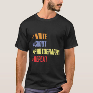 Schrijven Shoot Fotografie Herhaal fotograaf Camer T-shirt