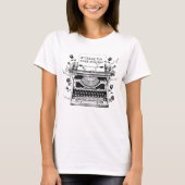 Schrijven van het volgende hoofdstuk Shirt, Writer T-shirt (Voorkant)