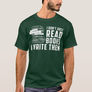 Schrijver Auteur Ik Lees Niet Alleen Boeken Ik Sch T-shirt