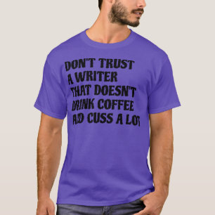 Schrijver die Drink koffie veel kussen T-shirt