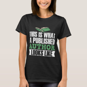Schrijver dit is wat een gepubliceerde auteur t-shirt
