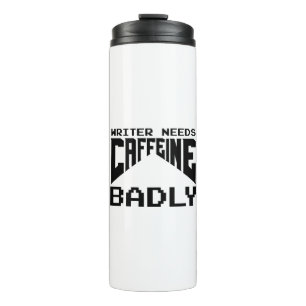 Schrijver heeft behoefte aan Caffeine Badly Travel Thermosbeker