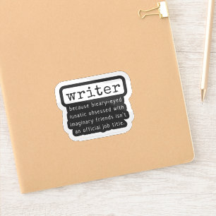 Schrijver Omdat Slapeloze gek ... Grappig Sticker