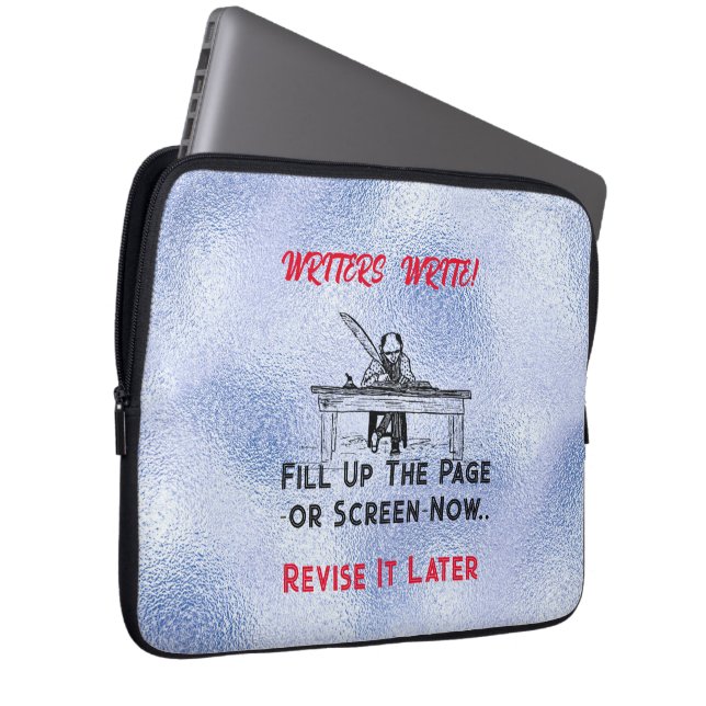 'Schrijvers schrijven' is een aanmoediging. Later  Laptop Sleeve (Voorkant Rechts)