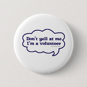 Schrik me een vrijwilliger ronde button 5,7 cm