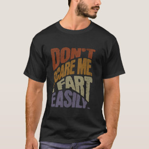 Schrik me niet als ik gemakkelijk scheten, grappig t-shirt