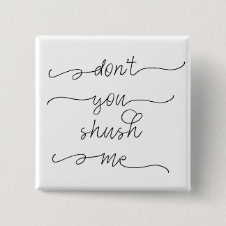Schrik me niet - Feministische vrouwenrechtenprijs Vierkante Button 5,1 Cm