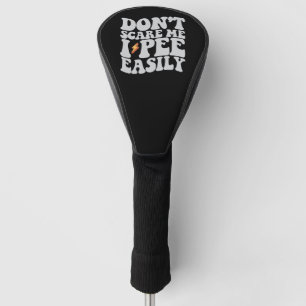 Schrik Me Niet Ik Pies Eenvoudig Grappig Golfheadcover