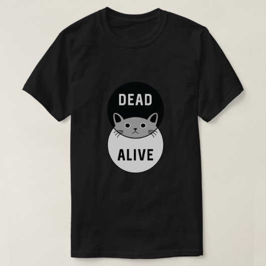 Schrodinger's Cat Dead of Alive. T-shirt (Design voorkant)