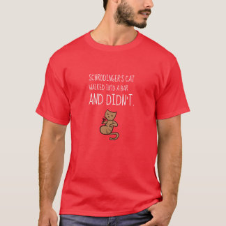 Schrödinger's Cat Walks in a Bar Red T-Shirt