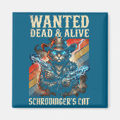 Schrodingers Cat Wanted Dead And Alive Quantum Phy Magneet (Voorkant)