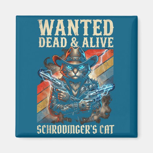 Schrodingers Cat Wanted Dead And Alive Quantum Phy Magneet (Voorkant)