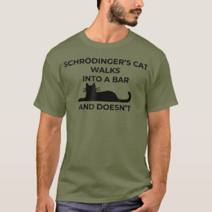 Schrodingers    catFunny PHYSICS T-shirt