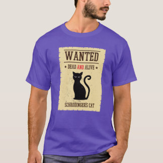 Schrodingers Kat Gezocht Dood En Levend geschenk T-shirt