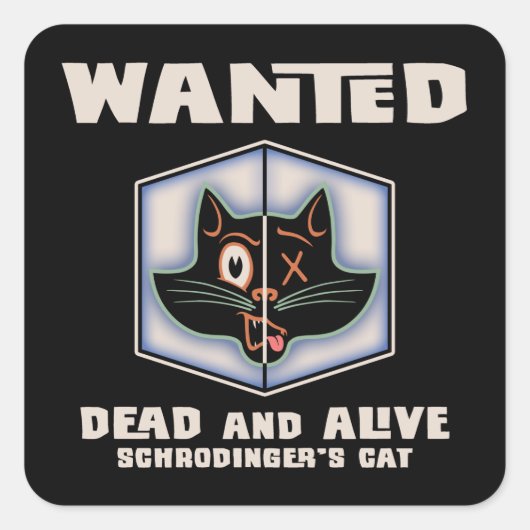 Schrodingers kat Gezocht Vierkante Sticker (Voorkant)
