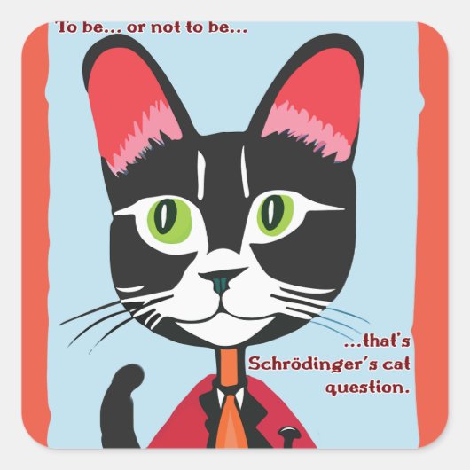 Schrodingers kat om al dan niet te zijn vierkante sticker (Voorkant)