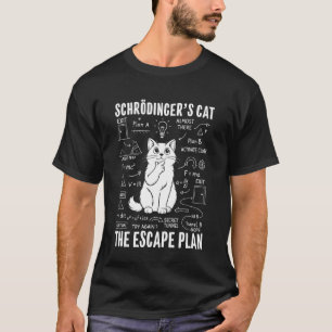 Schrödingers Kat Ontsnappingsplan Wetenschap Schrö T-shirt