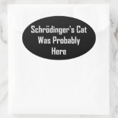Schrodingers kat was waarschijnlijk hier ovale sticker (Tas)