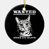 Schrodingers kat wilde dood of levend keramisch ornament (Voorkant)
