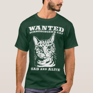 Schrodingers kat wilde dood of levend t-shirt