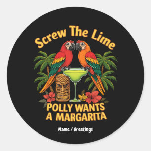 Schroef de Limoen Polly wil een Margarita Funny Ronde Sticker