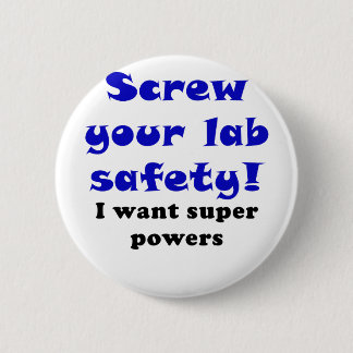 Schroef uw laboratoriumveiligheid ik wil supermach ronde button 5,7 cm