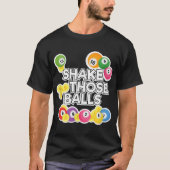 Schud die ballen Funny Bingo Player Lottery Appar T-shirt (Voorkant)