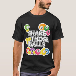 Schud die ballen Funny Bingo Player Lottery Appar T-shirt