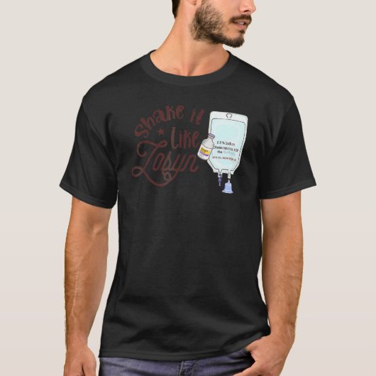 schud het als zosyn intensieve zorg piperacilli t-shirt (Voorkant)