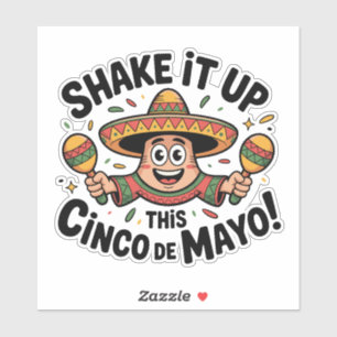 Schud het op deze Cinco de Mayo! Sticker