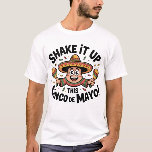 Schud het op deze Cinco de Mayo! T-shirt (Voorkant)