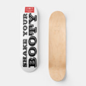 SCHUD JE BOOTY Skateboard (Voorkant)